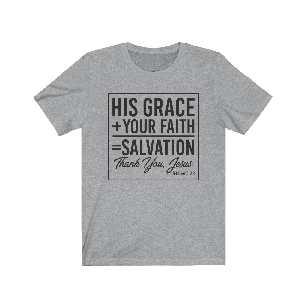 His Grace & Your Faith, Black Letter, Bella Canvas Luxury Unisex Jersey