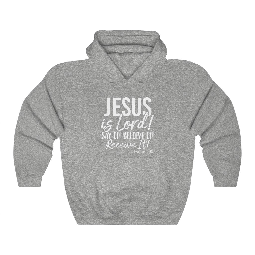 Jesus Is Lord , Say It !Unisex Heavy Blend™ Hooded Sweatshirt