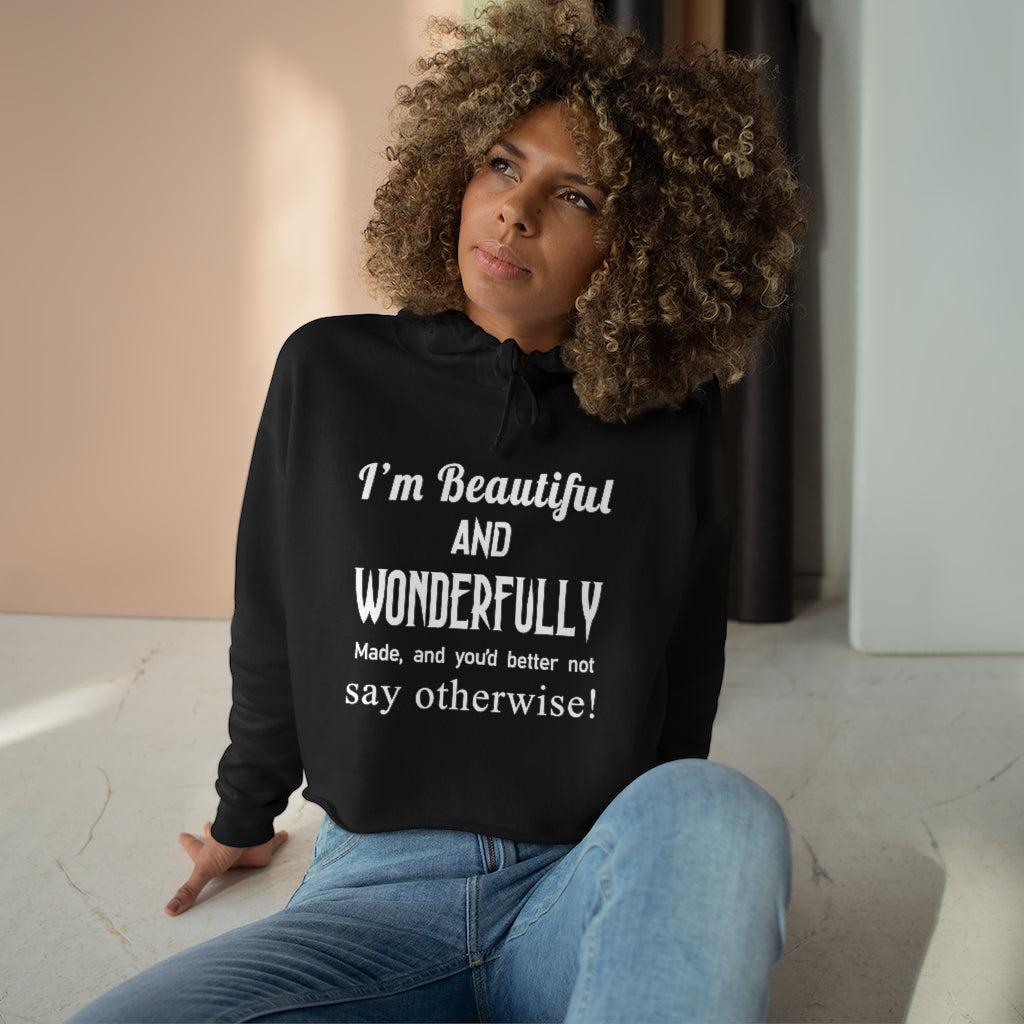 I'm Beautiful & Wonderfully Made,Crop Hoodie
