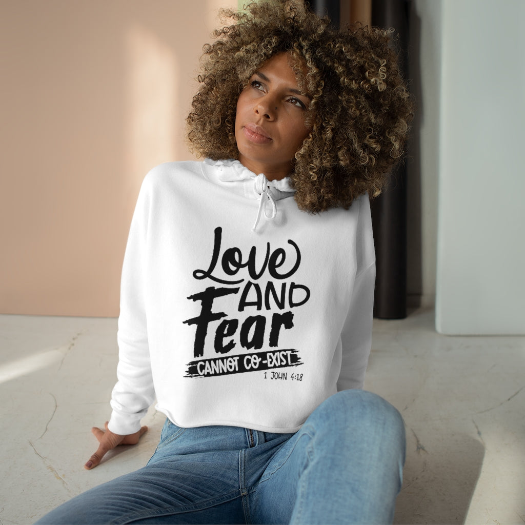 Love & Fear Cannot Co-Exist Crop Hoodie