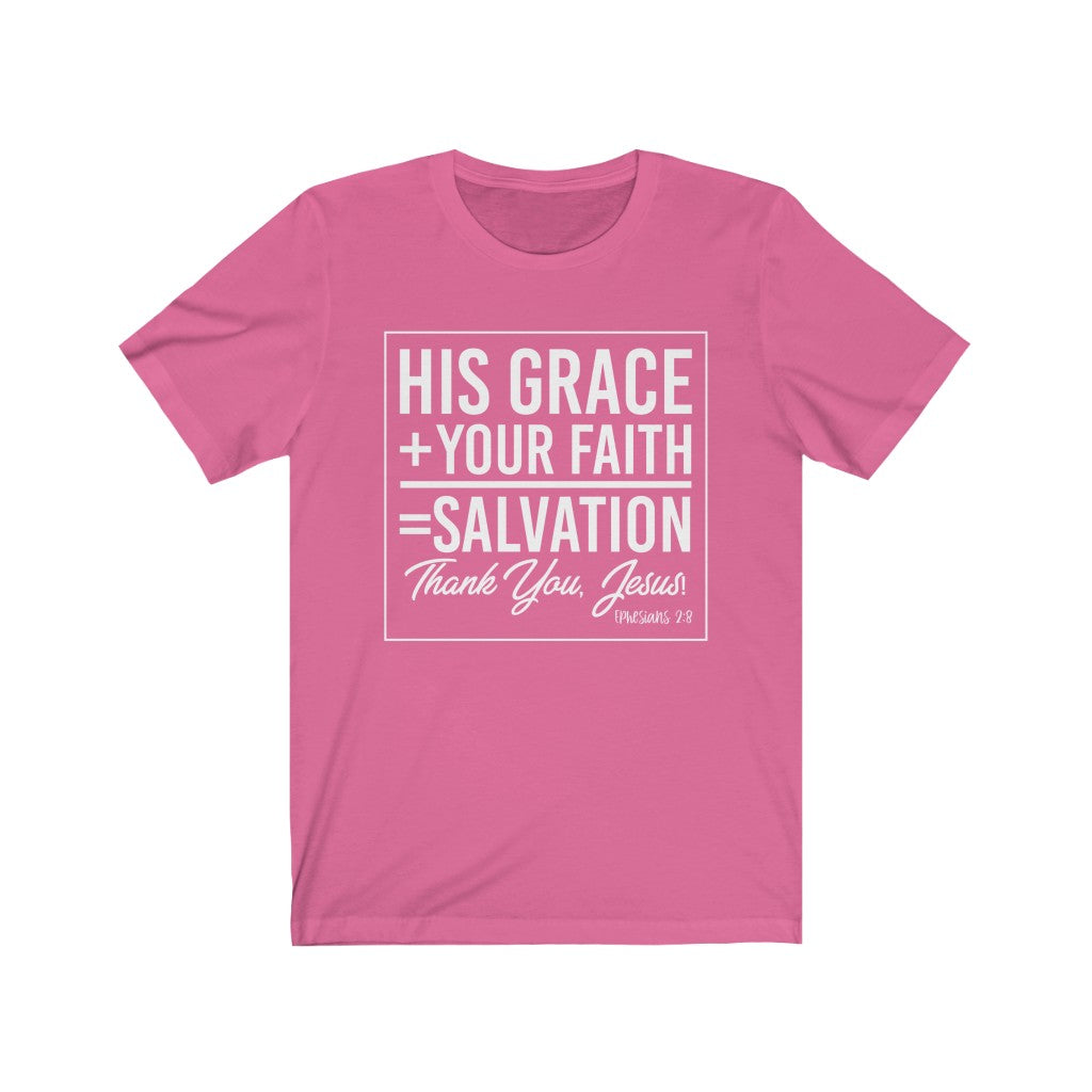 His Grace + Your Faith, White Letter, Bella Canvas Luxury Unisex Jersey