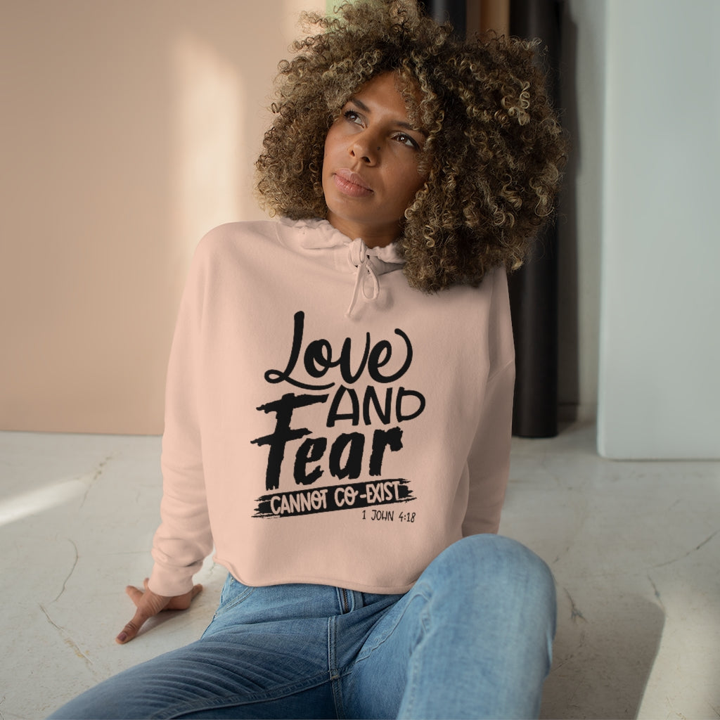 Love & Fear Cannot Co-Exist Crop Hoodie