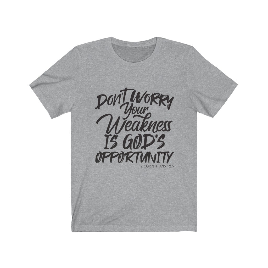 Don't Worry, Your Weakness Black Letter, Bella Canvas Luxury Unisex Jersey
