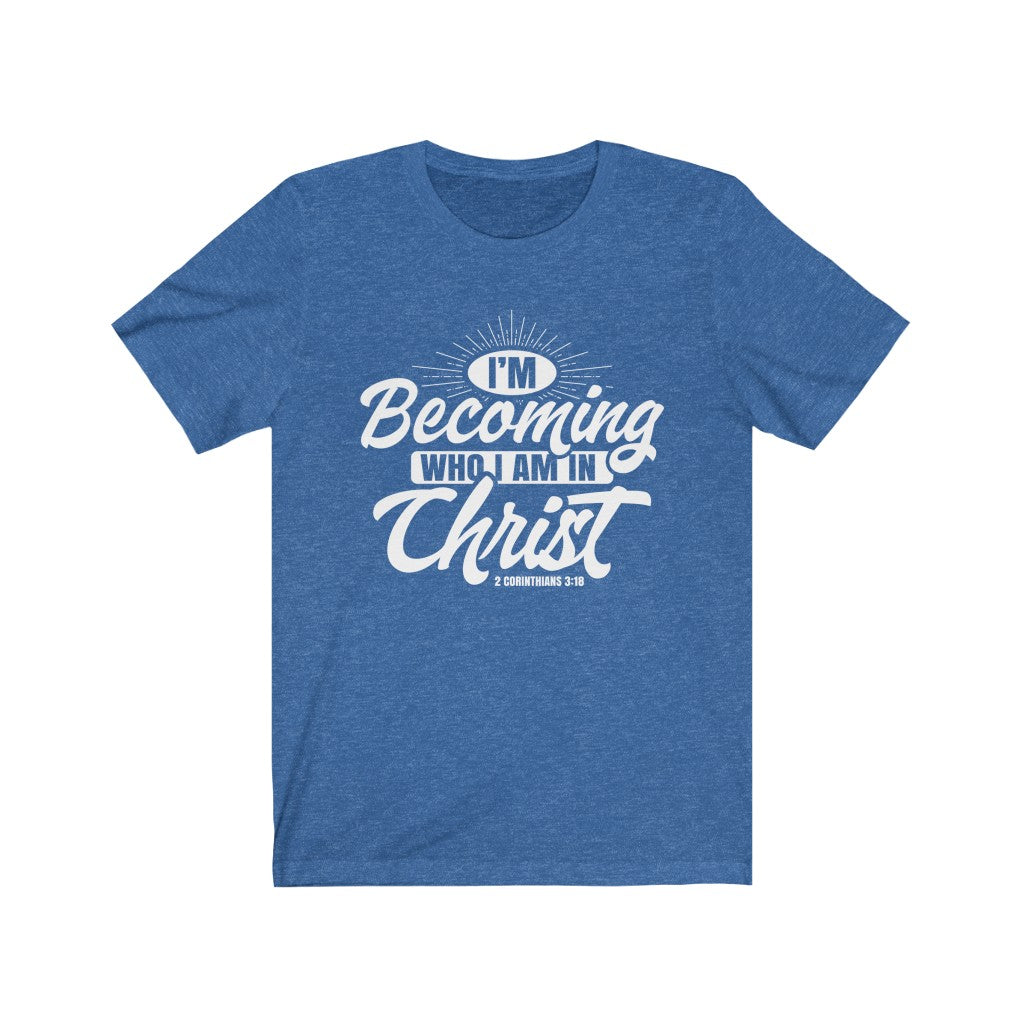 I'm Becoming Who I Am, White Letter, Bella Canvas Luxury Unisex Jersey