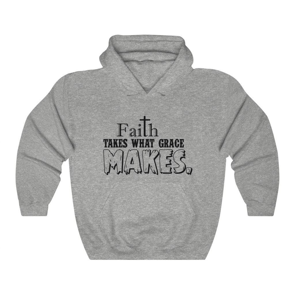 Faith Takes What Grace Makes, Unisex Heavy Blend™ Hooded Sweatshirt