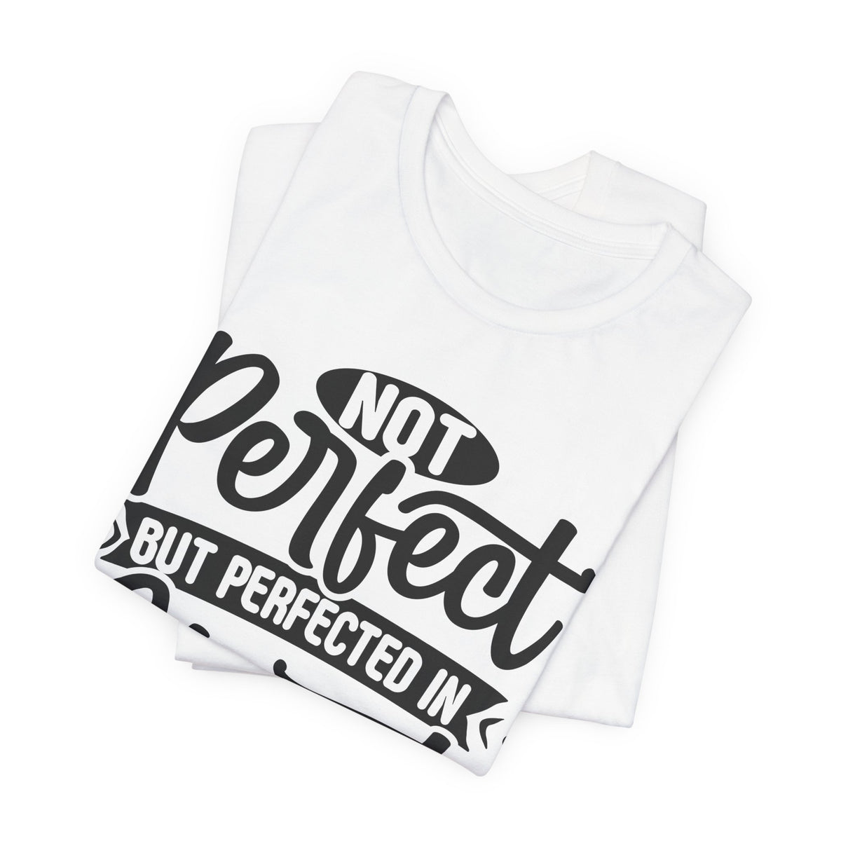 Not Perfect, But Perfected in Christ — Christian T-Shirt