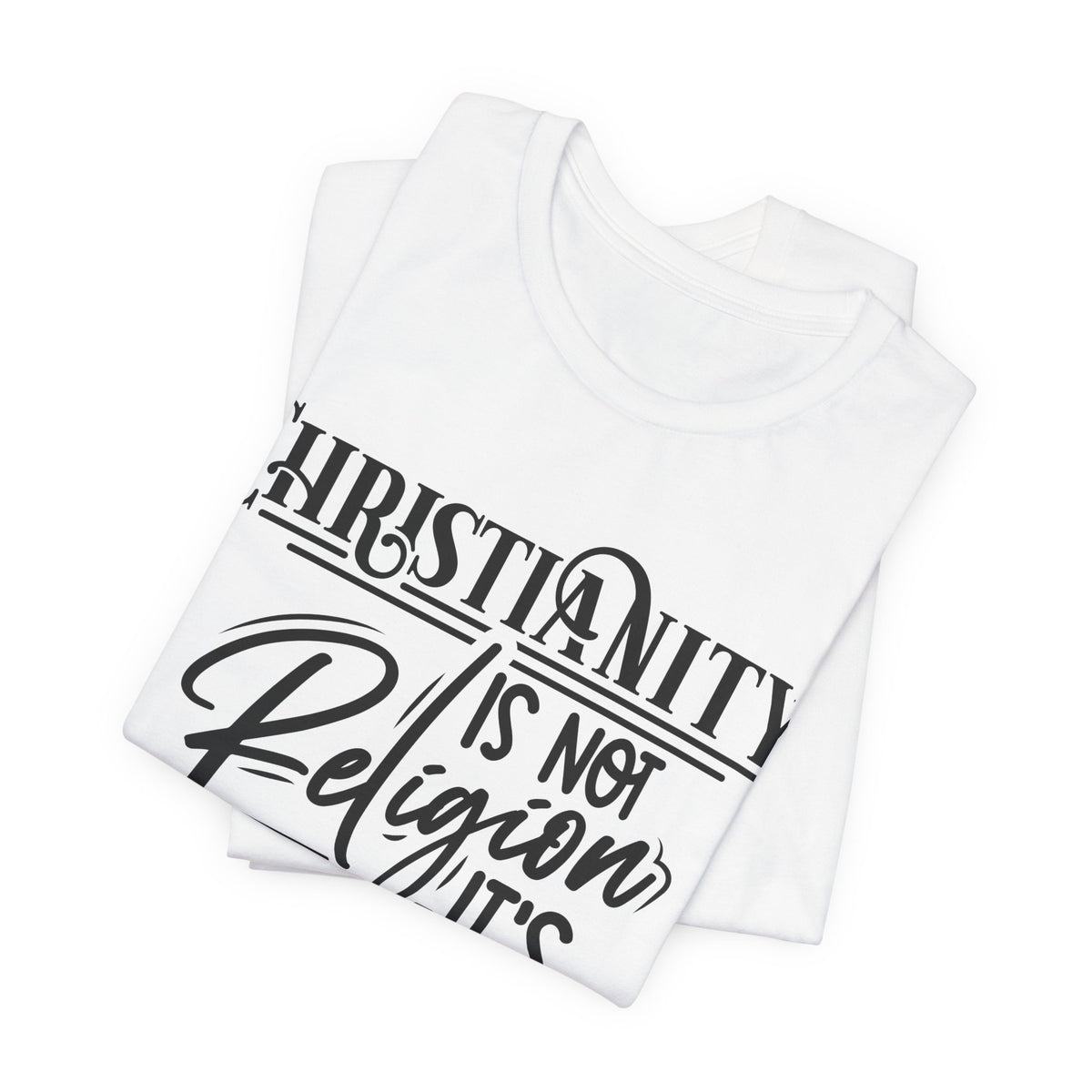 Relationship Not Religion — Christian T-Shirt
