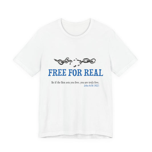 Free For Real — Christian T-Shirt