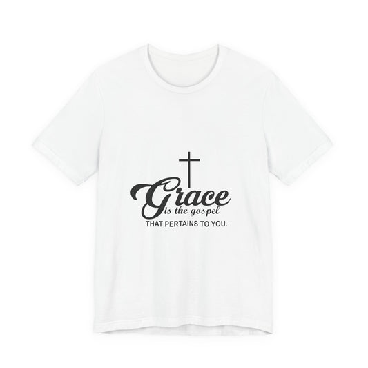 Grace Is the Gospel — Christian T-Shirt
