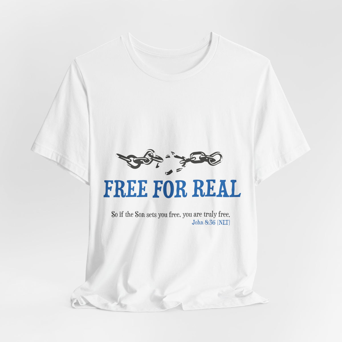 Free For Real — Christian T-Shirt