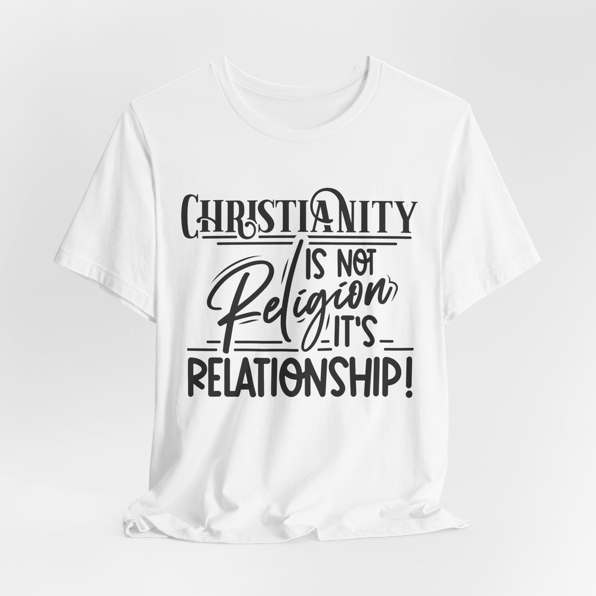 Relationship Not Religion — Christian T-Shirt