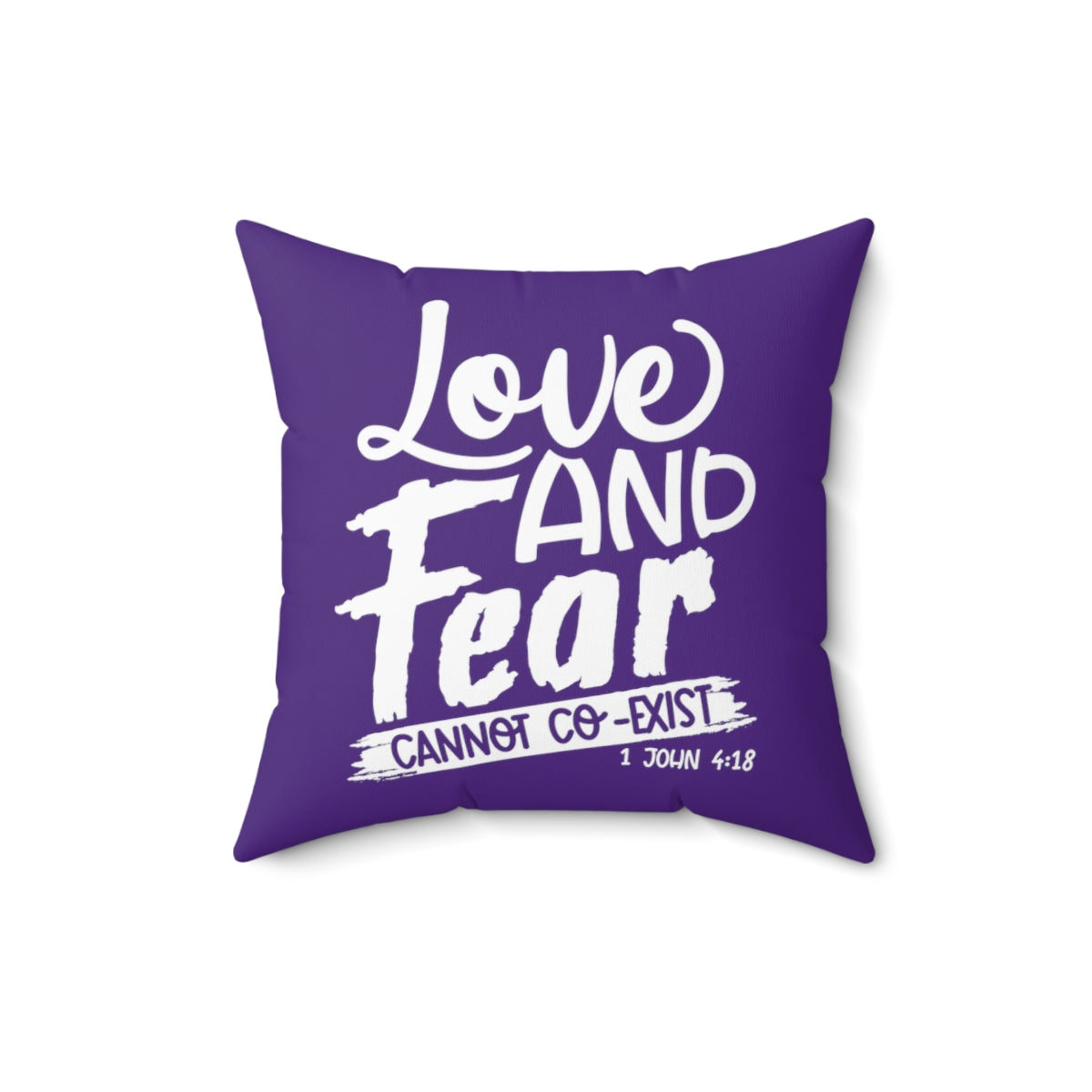 Love and Fear Cannot Co-Exist Pillow Purple