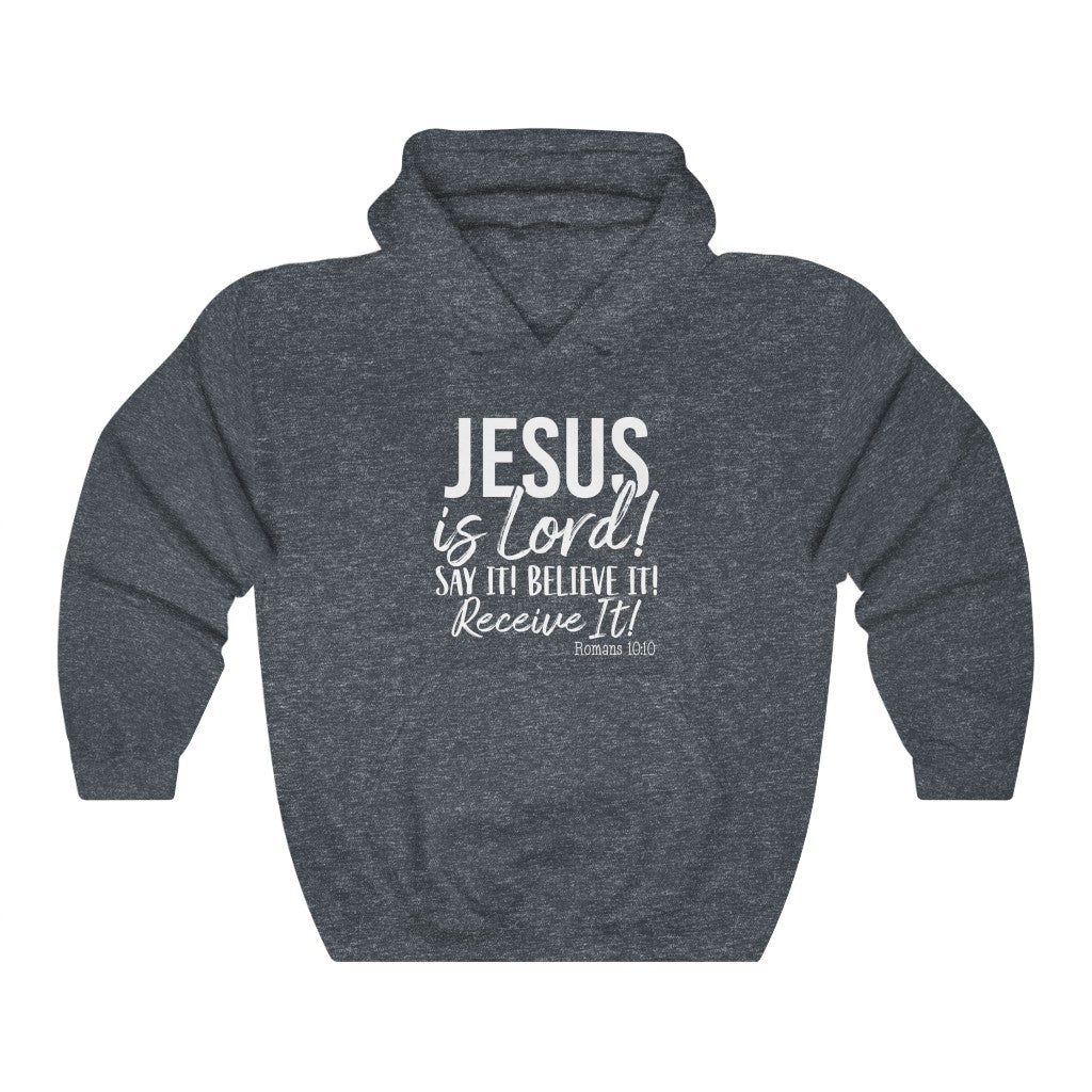 Jesus Is Lord , Say It !Unisex Heavy Blend™ Hooded Sweatshirt