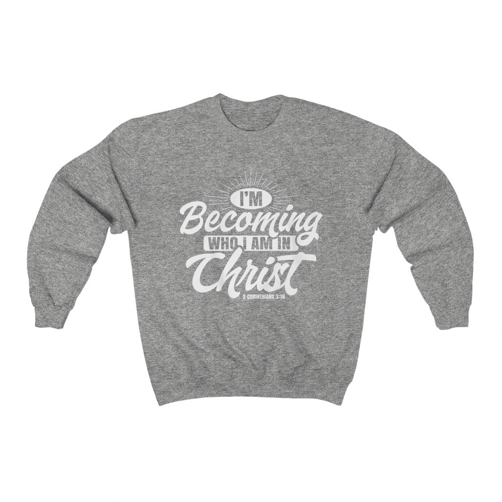 I'm Becoming Who I Am In Christ ,Unisex Heavy Blend™ Crewneck Sweatshirt