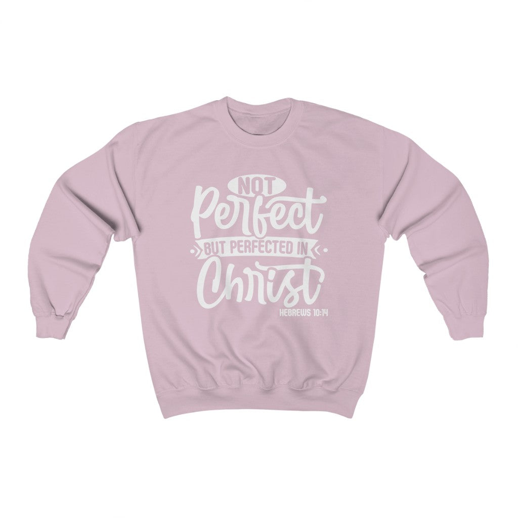 Not Perfect, But Perfected In Christ Sweatshirt
