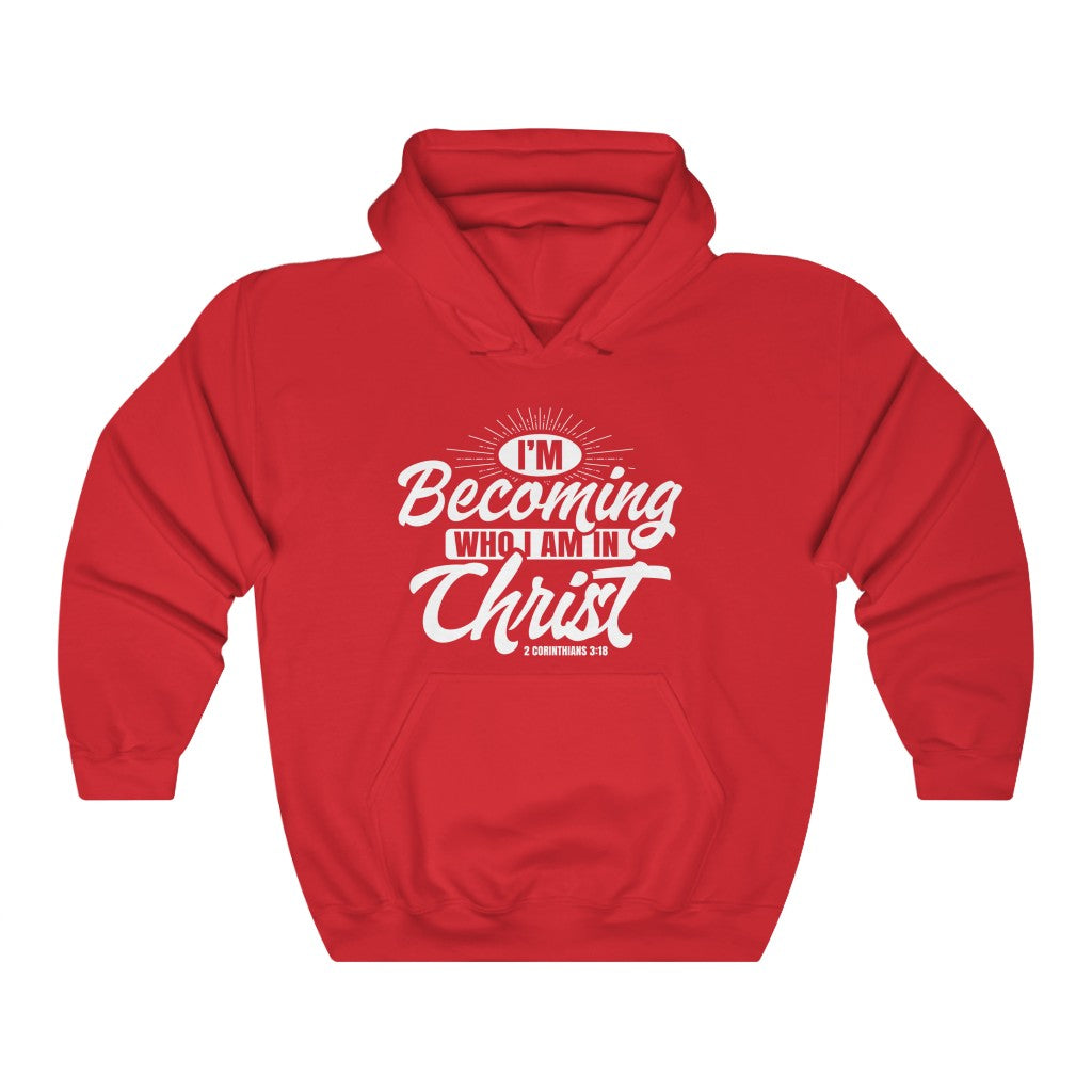 I'm Becoming Who I Am In Christ, Unisex Heavy Blend™ Hooded Sweatshirt