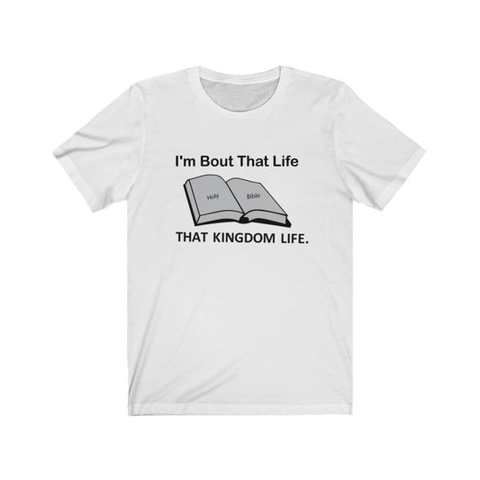 I'm Bout That Life, Bella Canvas Luxury Unisex Jersey
