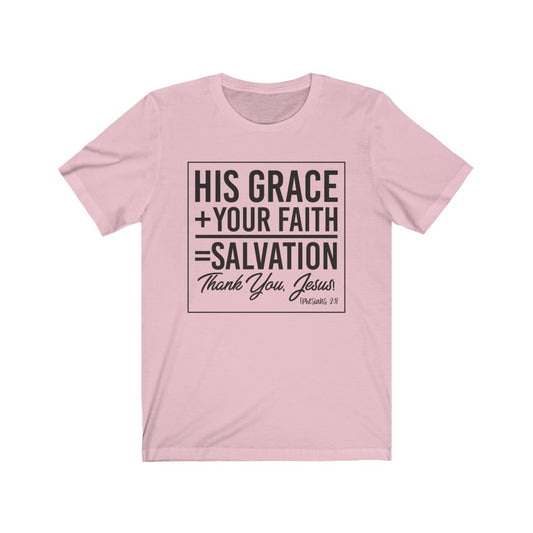 His Grace & Your Faith, Black Letter, Bella Canvas Luxury  Unisex Jersey