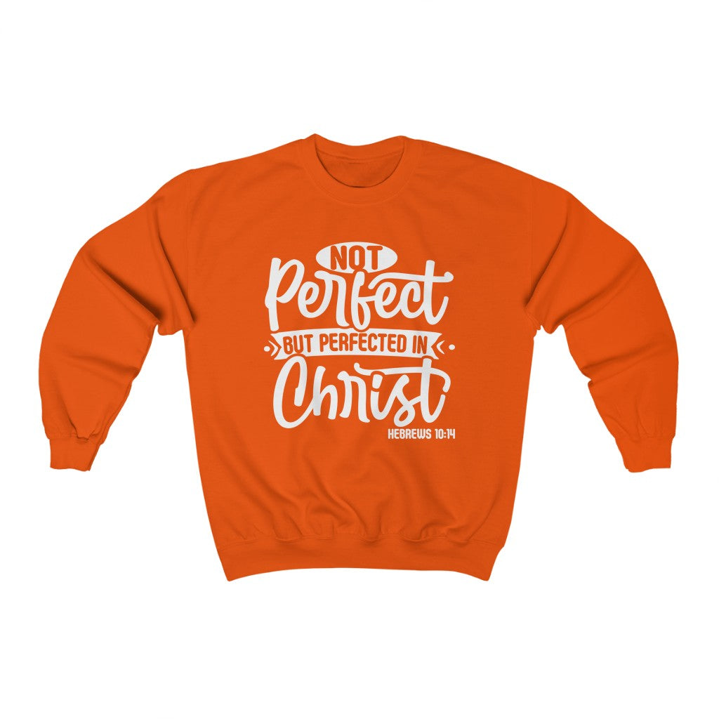 Not Perfect, But Perfected In Christ Sweatshirt