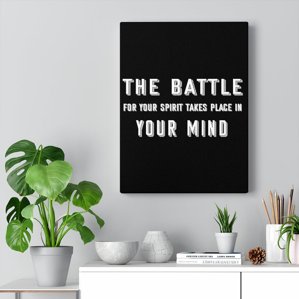 The Battle For Your Spirit Takes Place In Your Mind , Canvas Gallery Wraps