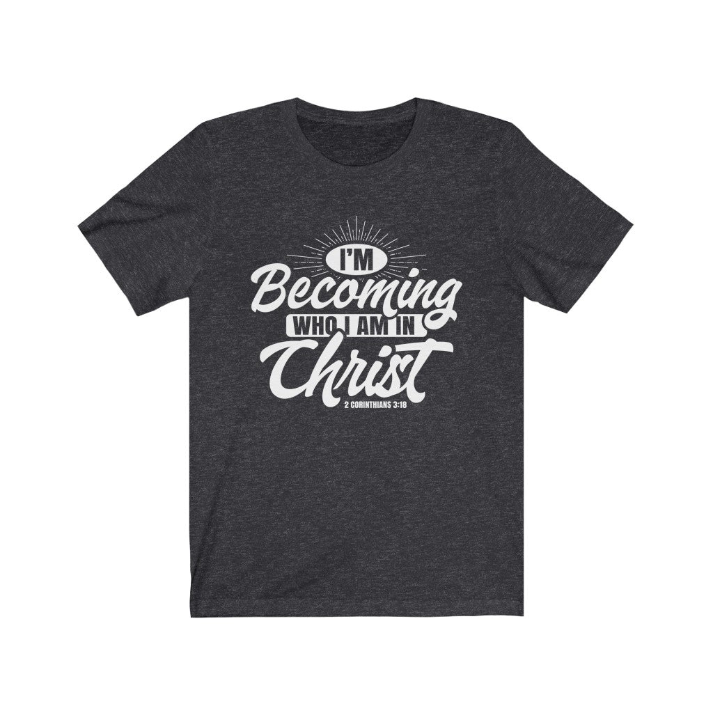I'm Becoming Who I Am, White Letter, Bella Canvas Luxury Unisex Jersey
