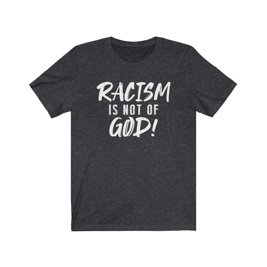 Racism Is Not of God, Bella Canvas Luxury Unisex Jersey