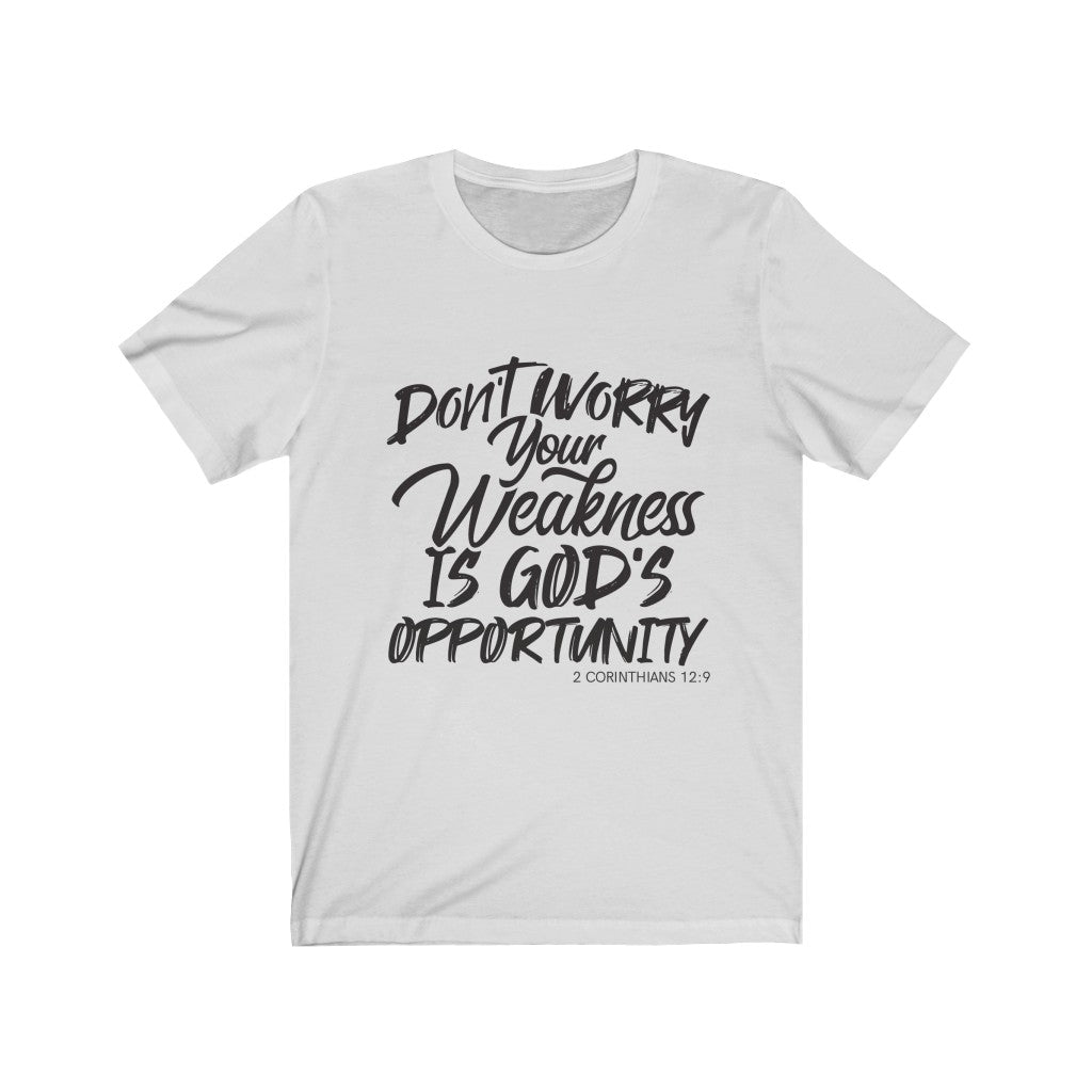 Don't Worry, Your Weakness Black Letter, Bella Canvas Luxury Unisex Jersey