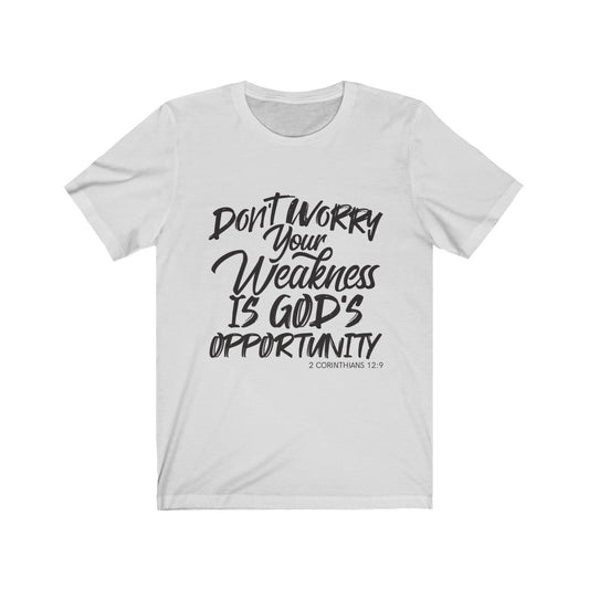 Don't Worry, Your Weakness Black Letter, Bella Canvas Luxury Unisex Jersey