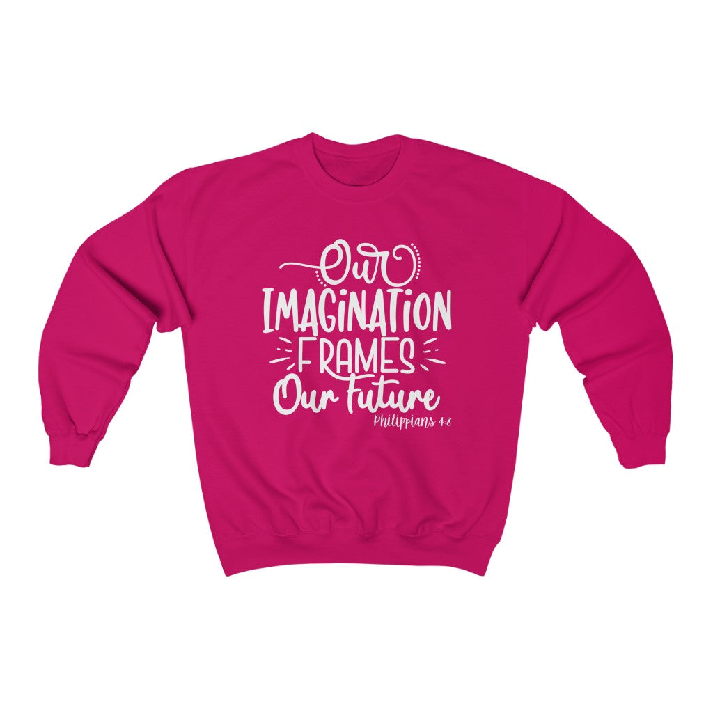Imagination Frames Your Future Sweatshirt