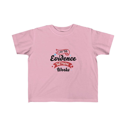 I'm The Evidence That Prayer Works Kid's Fine Jersey Tee